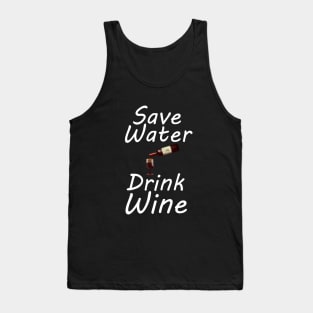 Save water drink wine Tank Top